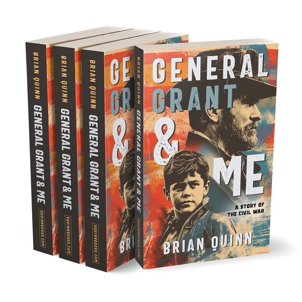 "General Grant & Me" is the exciting new historical novel by Brian Quinn. Buy the book now, in paperback or for Kindle, on Amazon. Or visit Brian's official website, bquinnbooks.com, for more information.